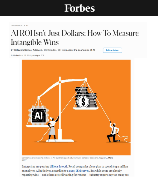 Forbes - AI ROI Isn't Just Dollars: How To Measure Intangible Wins