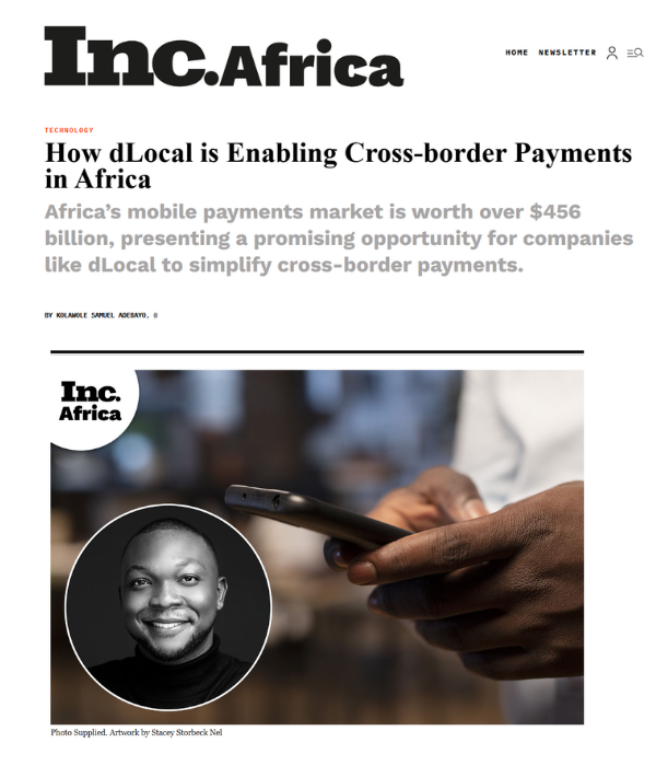 Inc. Africa - How dLocal is enabling cross-border payments in Africa