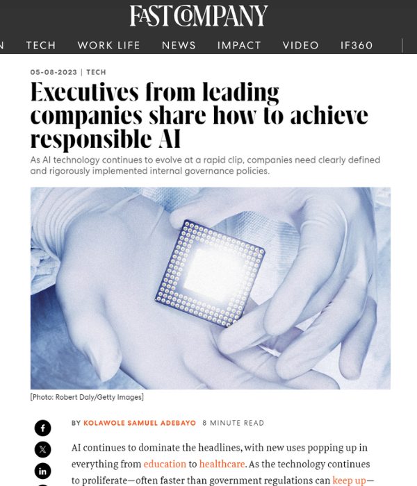 Fast Company - Executives from leading companies share how to achieve responsible AI
