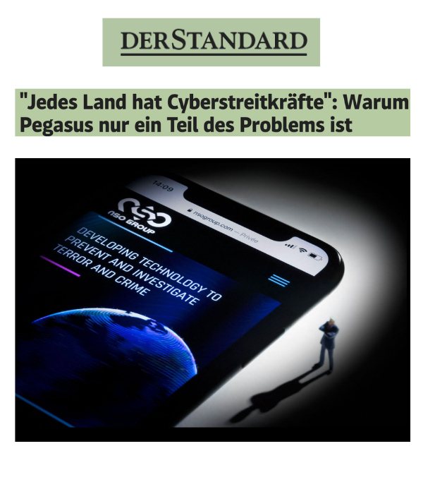 Der Standard - Jedes Land hat Cyberstreitkraefte: Warum Pegasus nur ein Teil des Problems ist